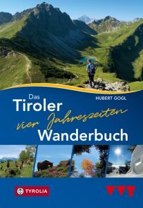 Das Tiroler Vier-Jahreszeiten-Wanderbuch von Hubert Gogl