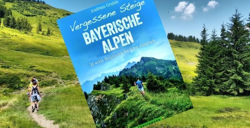 Vergessene Steige Bayerische Alpen Andreas Gruhle