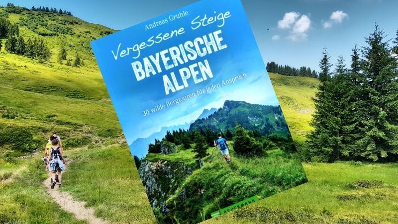 Vergessene Steige Bayerische Alpen Andreas Gruhle